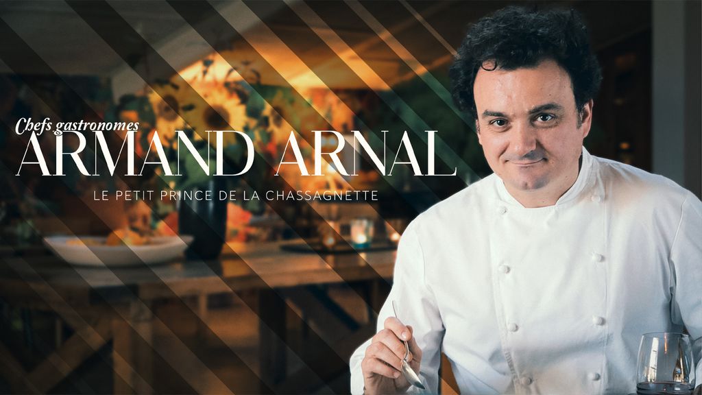 Chefs gastronomes : Armand Arnal, le petit prince de la Chassagnette