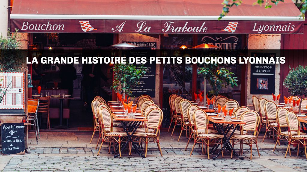 La grande histoire des petits bouchons lyonnais