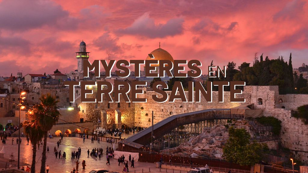 Mystères en Terre Sainte