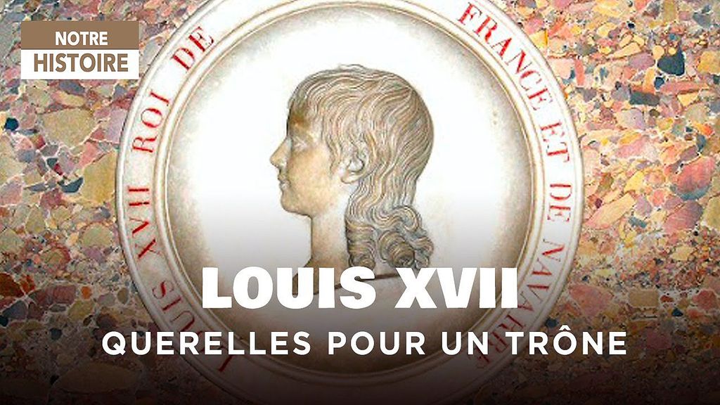 L’affaire Louis XVII : querelles pour un trône