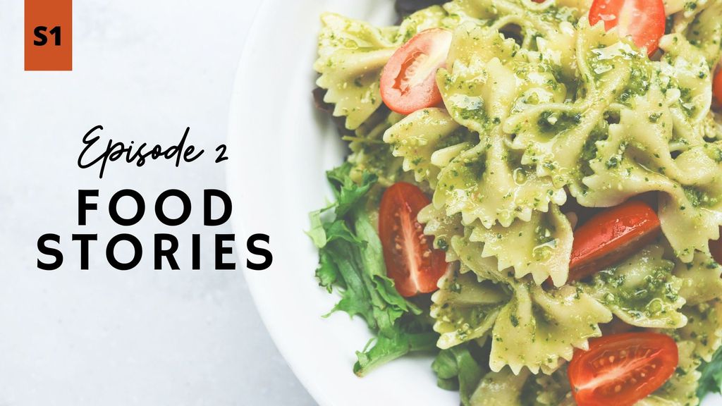 Food Stories | Episode 02