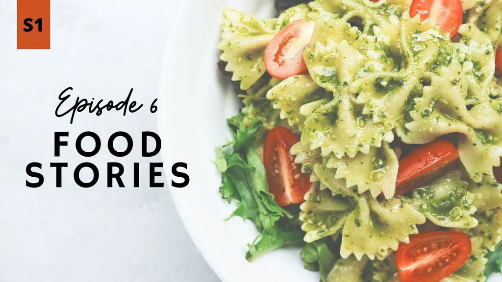 Food Stories | Episode 06
