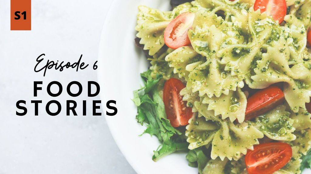 Food Stories | Episode 06