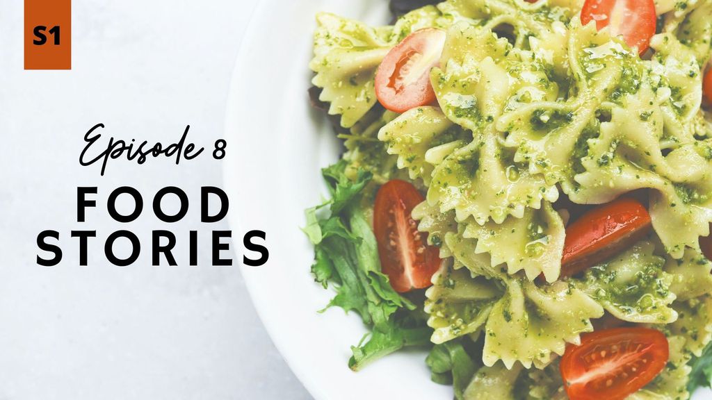 Food Stories | Episode 08