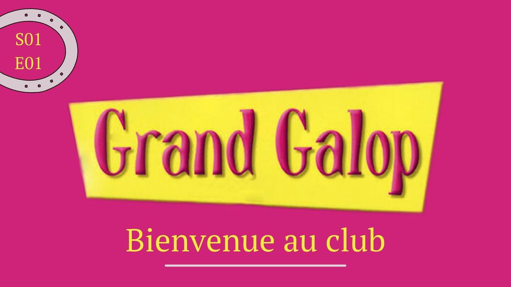 Grand Galop | Saison 01 - Épisode 01 : Bienvenue au club