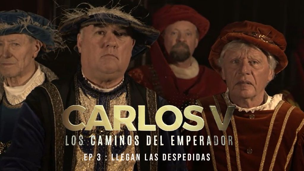 Carlos V Los Caminos del Emperador - S01 E03 - Llegan las Despedidas