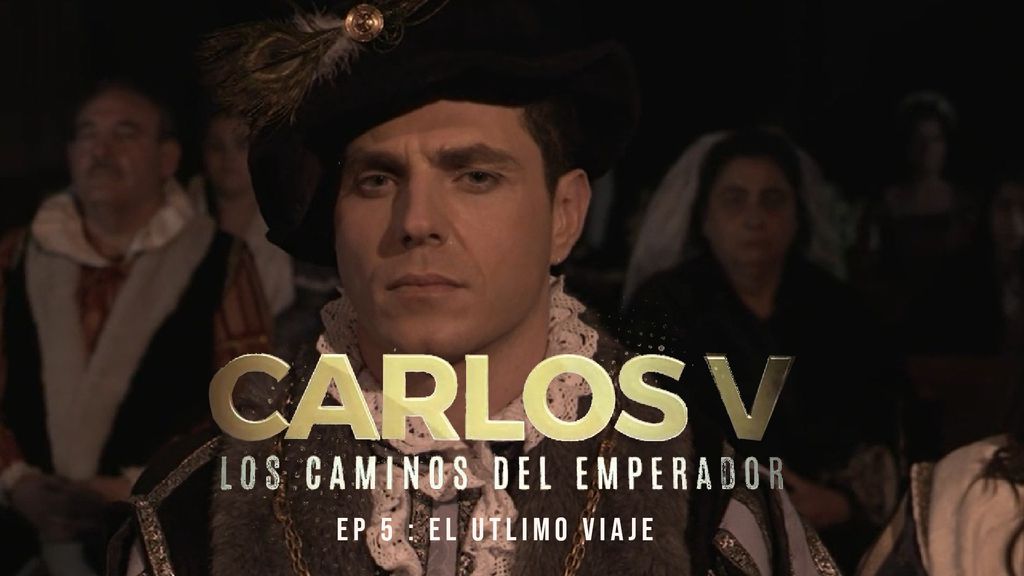 Carlos V Los Caminos del Emperador - S01 E05 - El Último Viaje