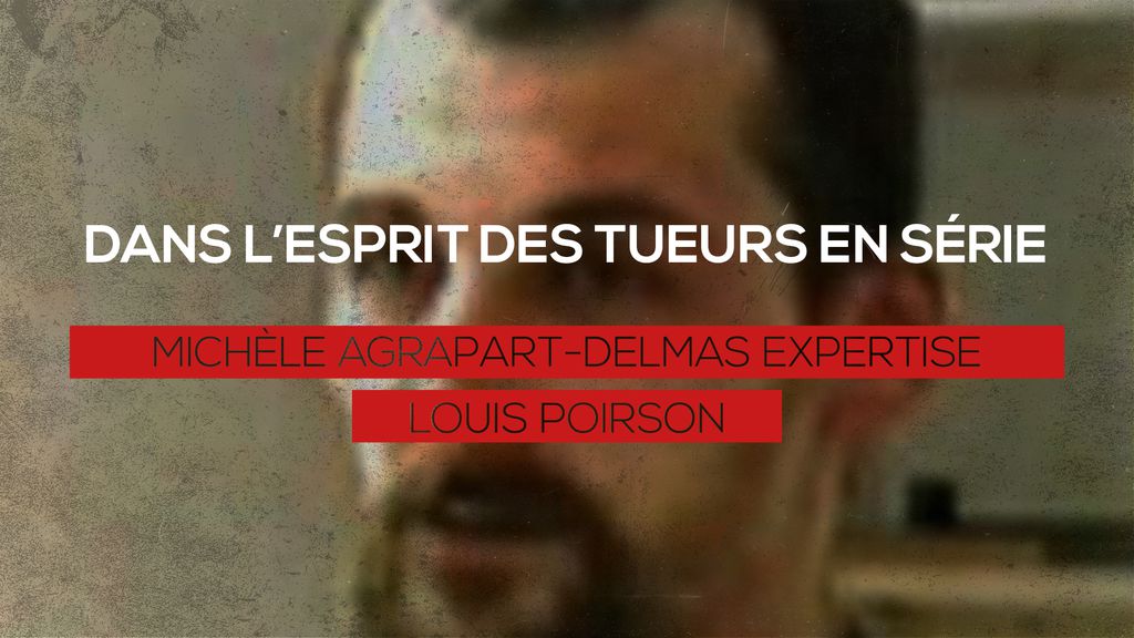 Entretien avec un tueur en série - Michèle Agrapart-Delmas expertise Louis Poirson