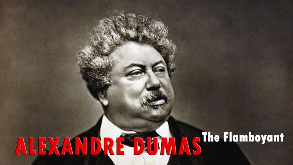 Alexandre Dumas, The Flamboyant