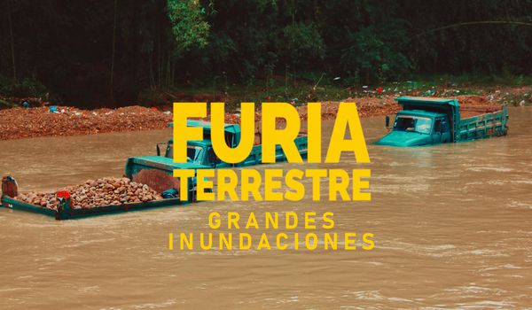 Watch It! ES Furia Terrestre | Grandes Inundaciones