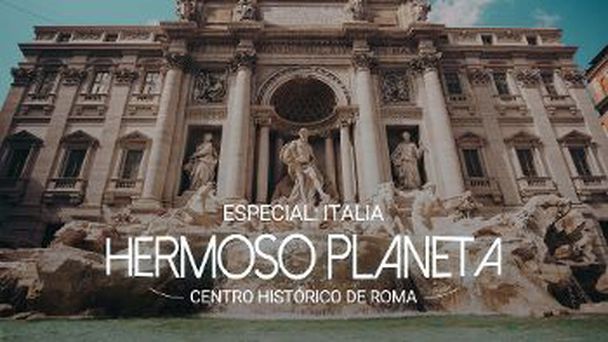 Watch It! ES Hermoso Planeta Especial - Centro Histórico de Roma