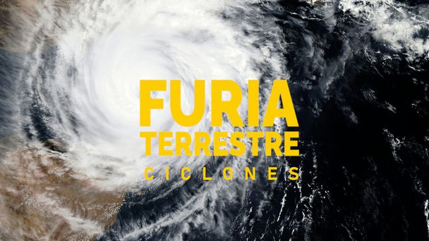Watch It! ES Furia Terrestre | Ciclones