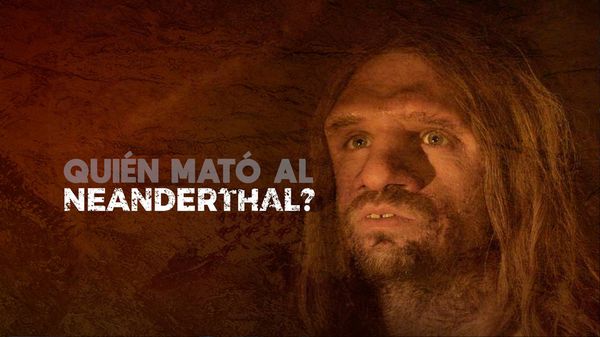 Watch It! ES ¿Quién mato al Neandertal?