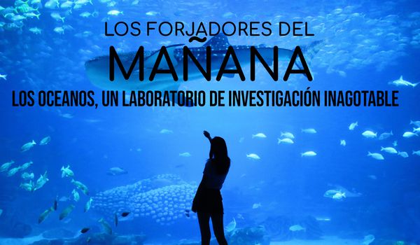 Watch It! ES Los forjadores del mañana - Los océanos, un laboratorio de investigación inagotable